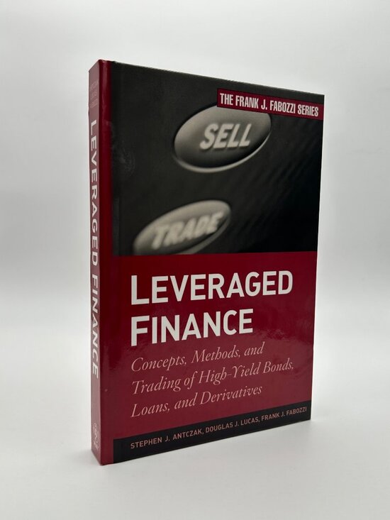 Antczak, Lucas, Fabozzi Other - Leveraged Finance: Concepts Methods & Trading Antczak Lucas & Fabozzi Investment